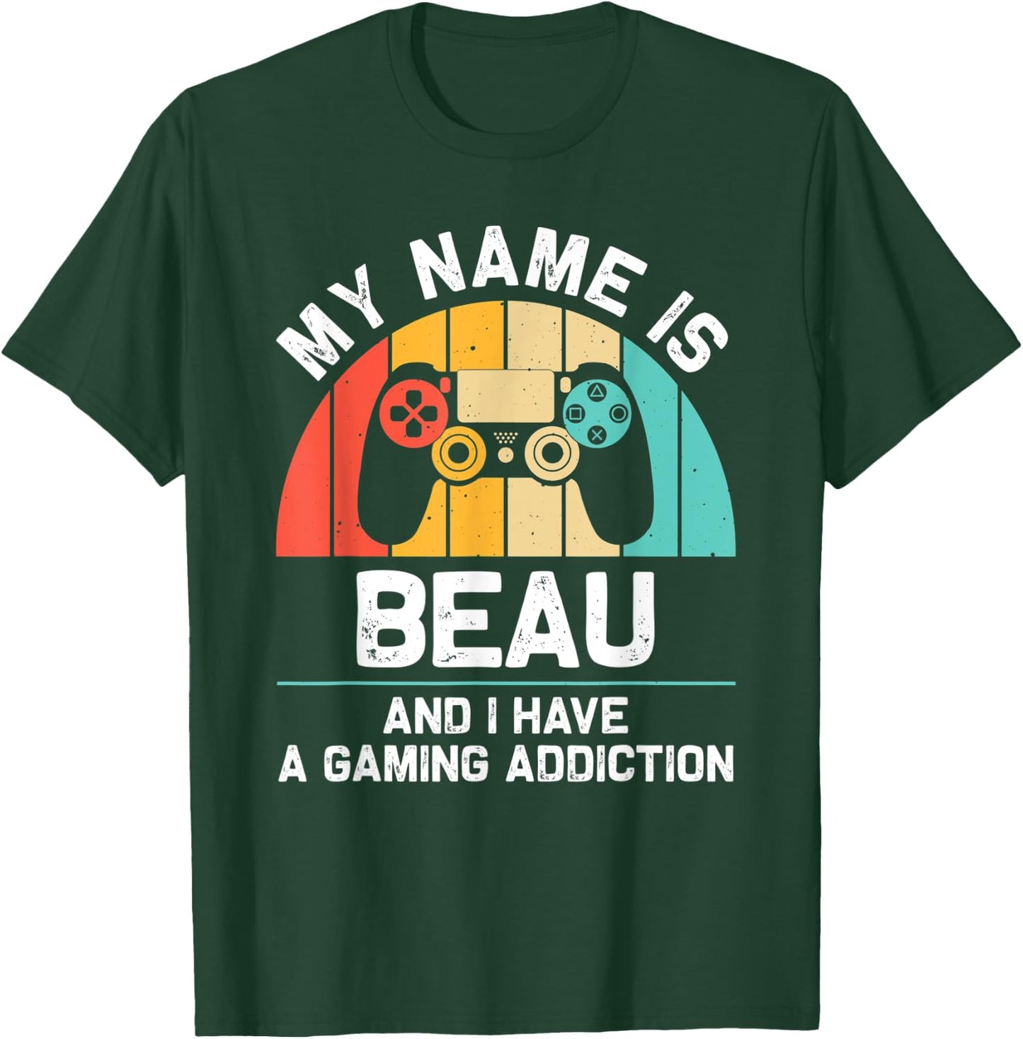 BEAU Gift Name Personalized Funny Gaming Geek Birthday T-Shirt - T-Shirt | Forest