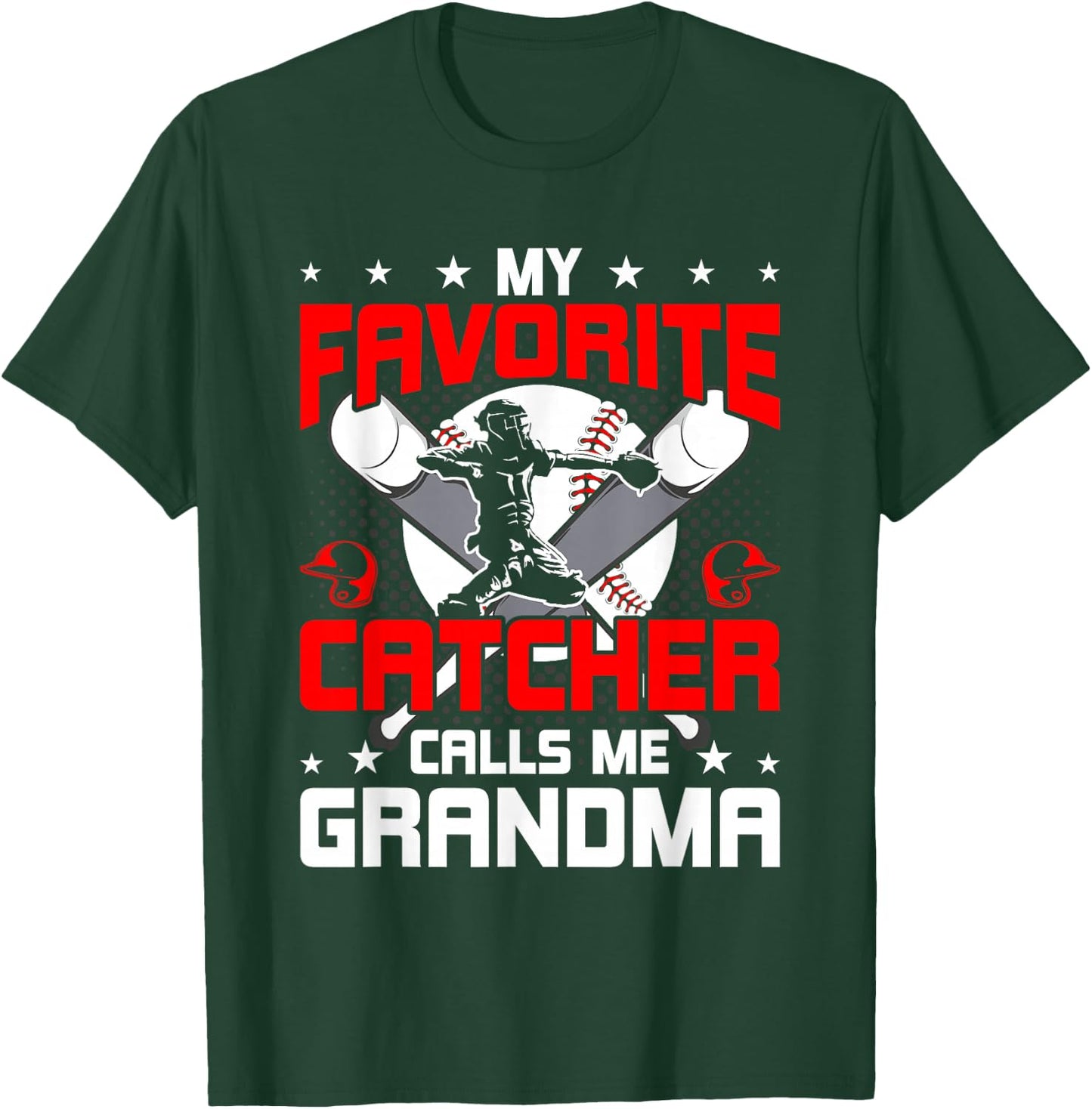My Favorite Catcher Calls Me Grandma Baseball Lover T-Shirt - T-Shirt | Forest