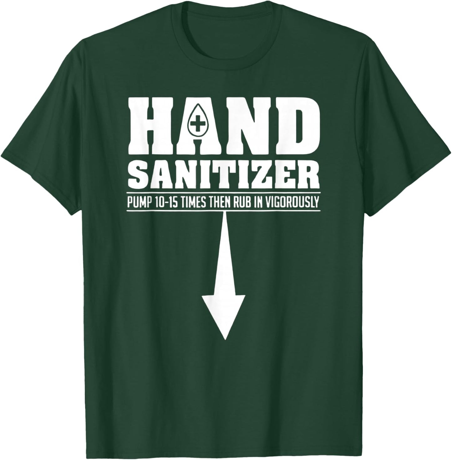 Hand Sanitizer Pump 10-15 Times Rub Vigorously Dirty Joke T-Shirt - T-Shirt | Forest