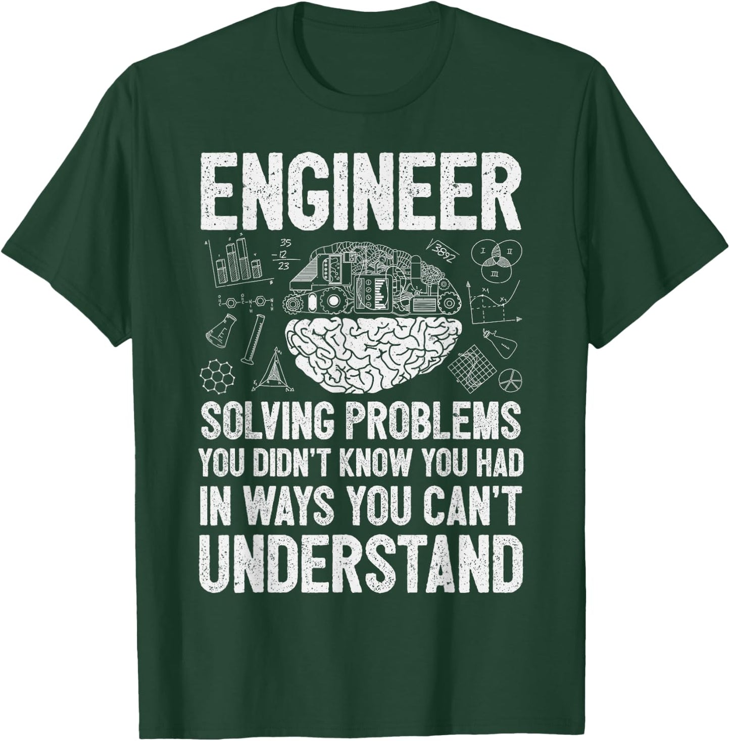 Engineer Solving Problems You Didn't Know You Had Funny T-Shirt - T-Shirt | Forest