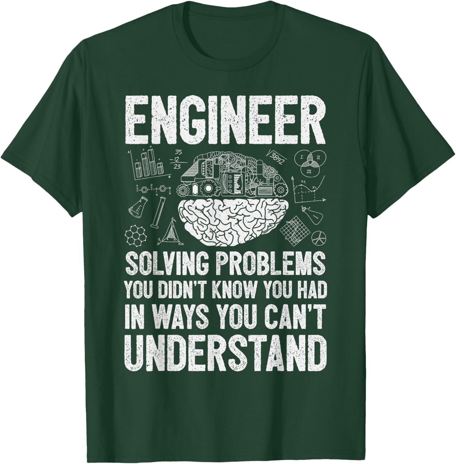 Engineer Solving Problems You Didn't Know You Had Funny T-Shirt - T-Shirt | Forest