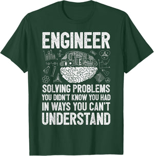 Engineer Solving Problems You Didn't Know You Had Funny T-Shirt - T-Shirt | Forest