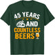 45 Years and Countless Beers Funny Couple Anniversary Gift T-Shirt - T-Shirt | Forest