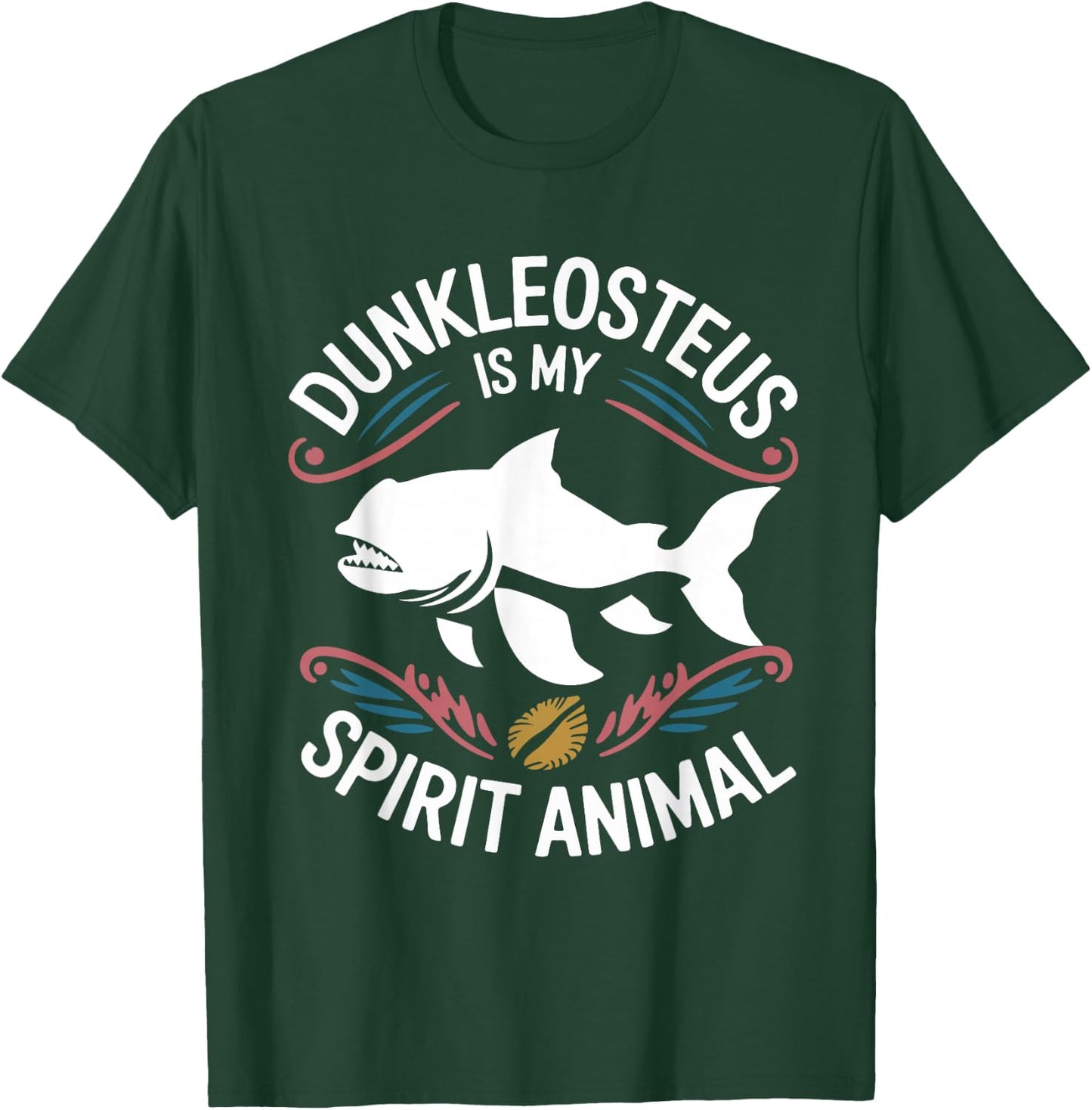 Dunkleosteus Is My Spirit Animal funny Dunkleosteus lover T-Shirt - T-Shirt | Forest