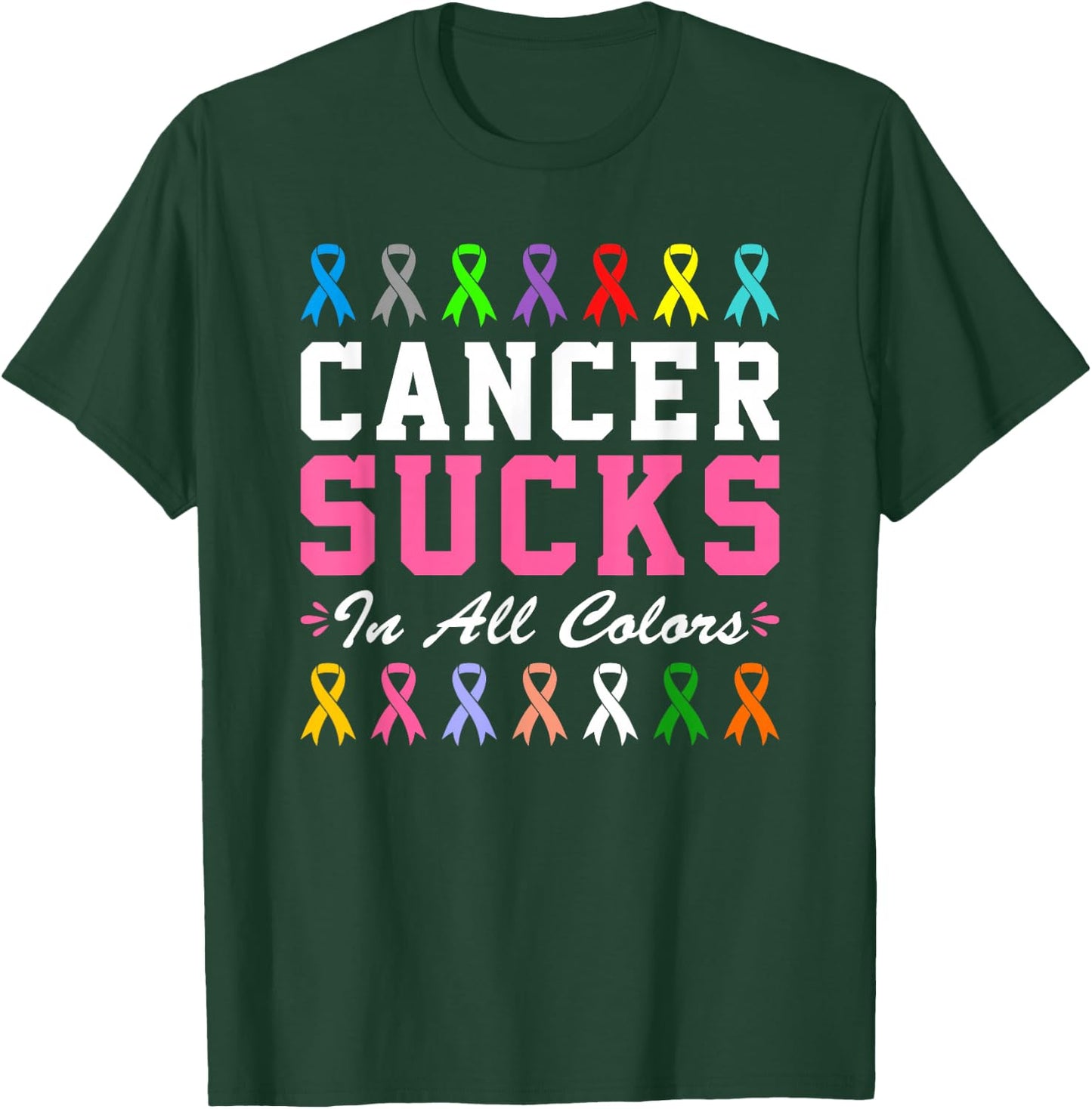 Cancer Sucks In All Color T-Shirt - T-Shirt | Forest