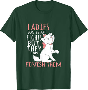 Ladies Don't Start Fights But They Can Finish Them T-Shirt - T-Shirt | Forest