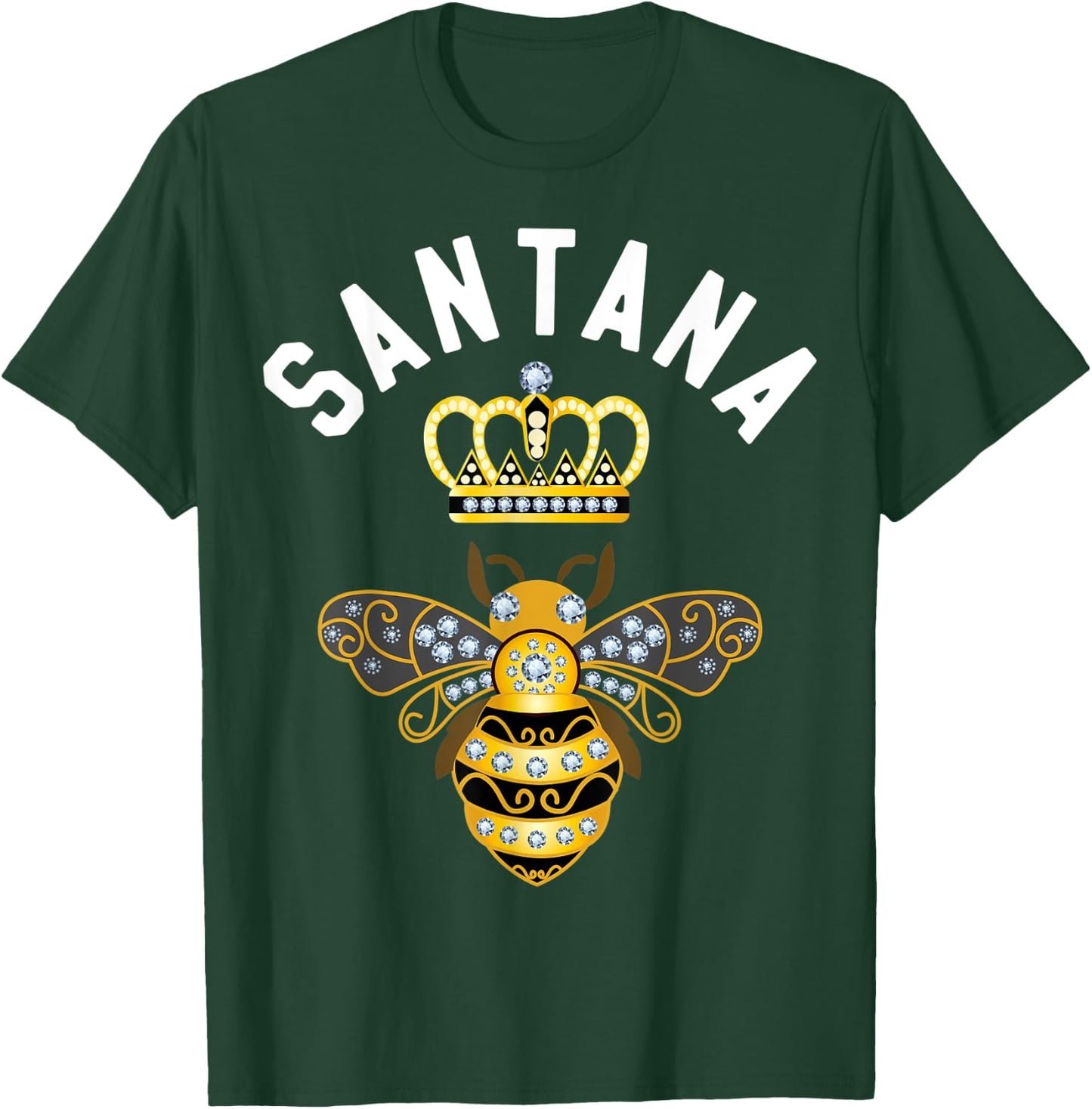Santana Name Santana Birthday Gifts Queen Crown Bee Santana T-Shirt - T-Shirt | Forest