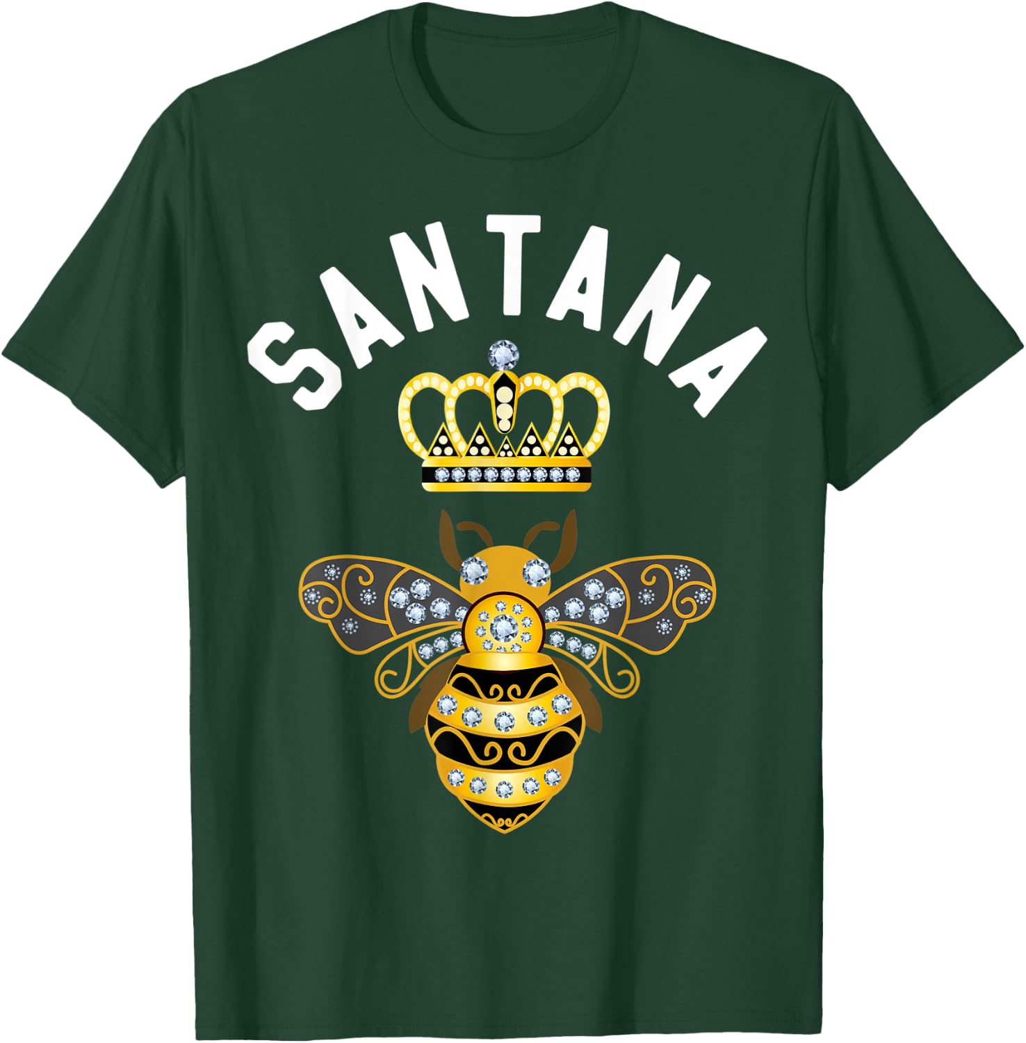 Santana Name Santana Birthday Gifts Queen Crown Bee Santana T-Shirt - T-Shirt | Forest