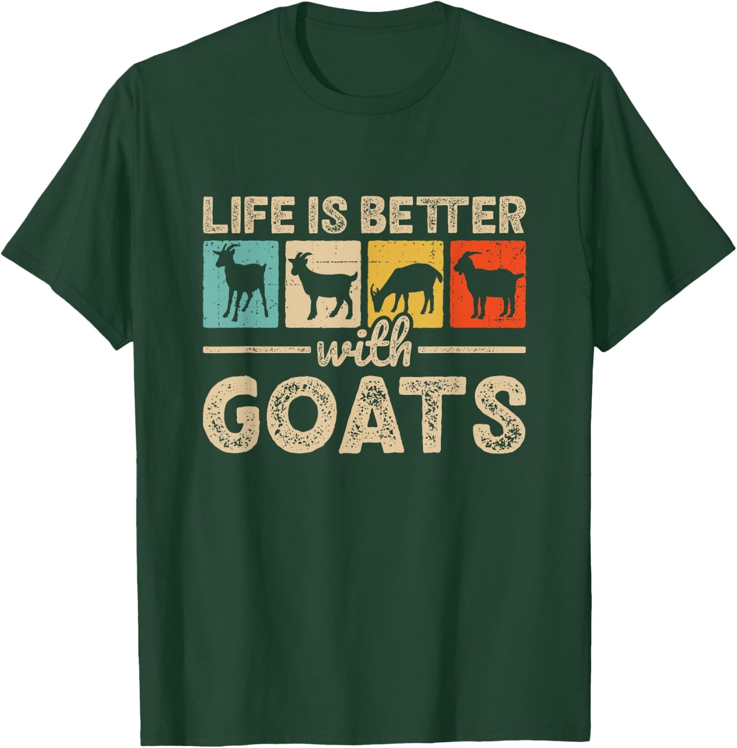 Life Is Better With Goats Farm Funny Goat Farmer T-Shirt - T-Shirt | Forest