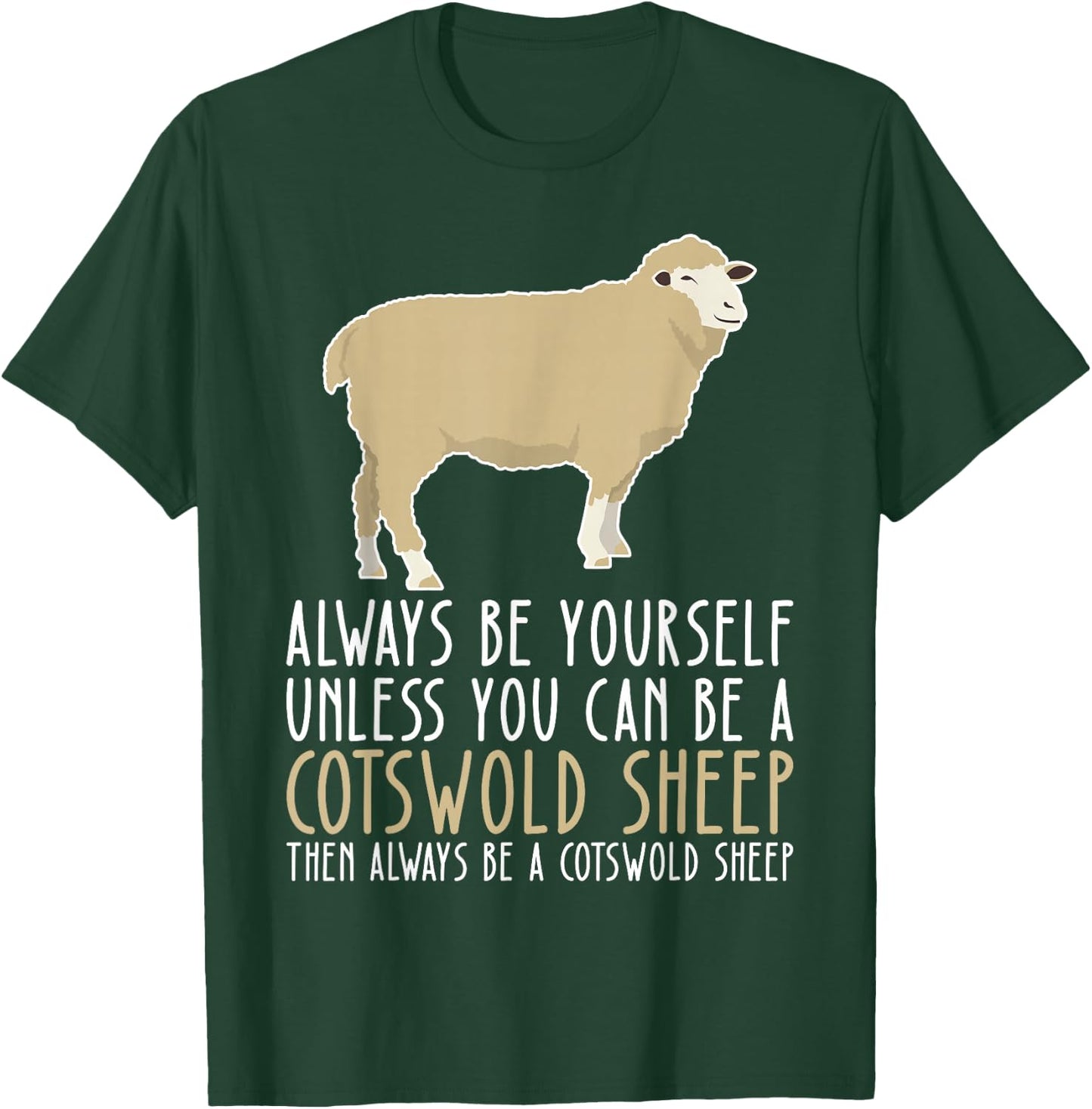 Be Yourself Always And Be A Cotswold Sheep T-Shirt - T-Shirt | Forest