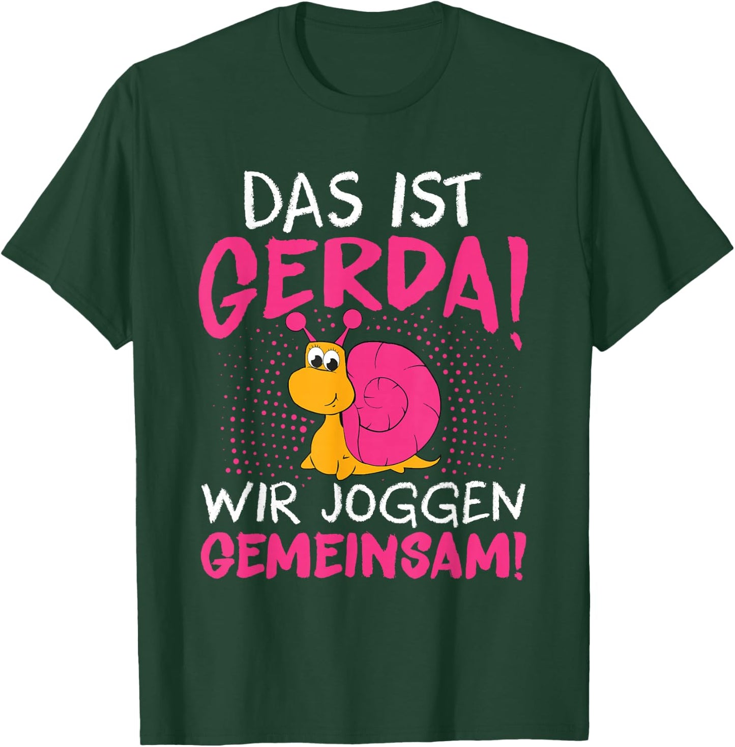Schnecke Sport Laufen - Das Ist Gerda Wir Joggen Gemeinsam T-Shirt - T-Shirt | Forest