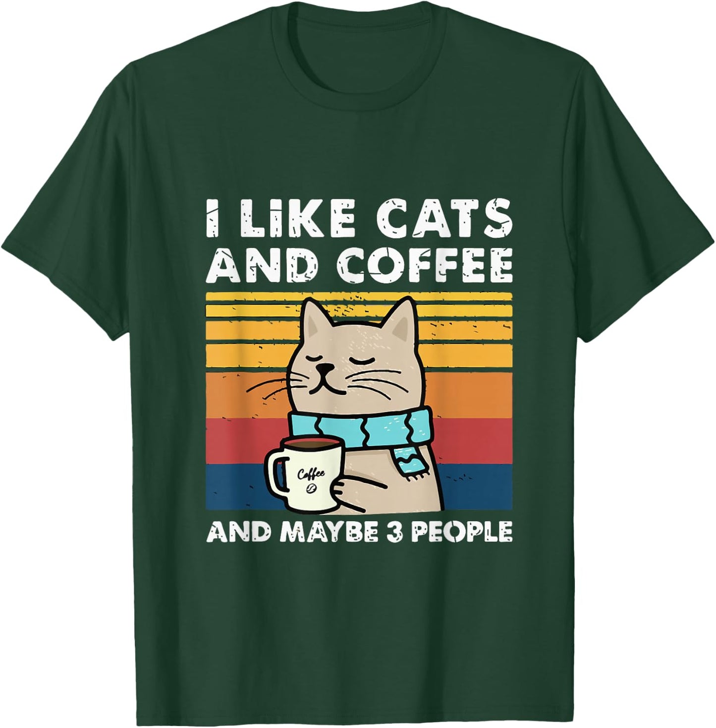 Funny Cats, I Like Cats and Coffee and Maybe 3 People T-Shirt - T-Shirt | Forest