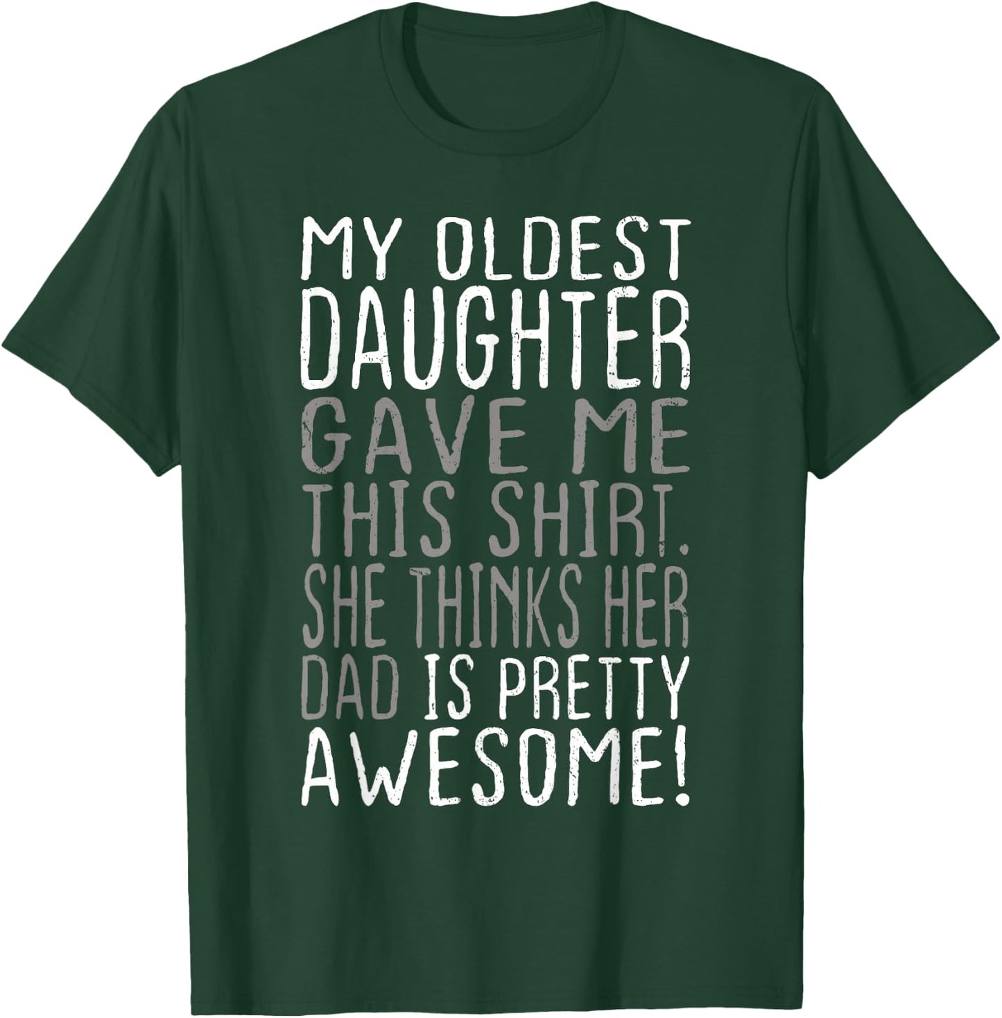 Awesome Oldest Daughter Shirt Funny Dad Gifts Father's Day T-Shirt - T-Shirt | Forest