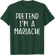 Pretend I'm A Mariachi Costume Halloween Simple Adult Kid T-Shirt - T-Shirt | Forest