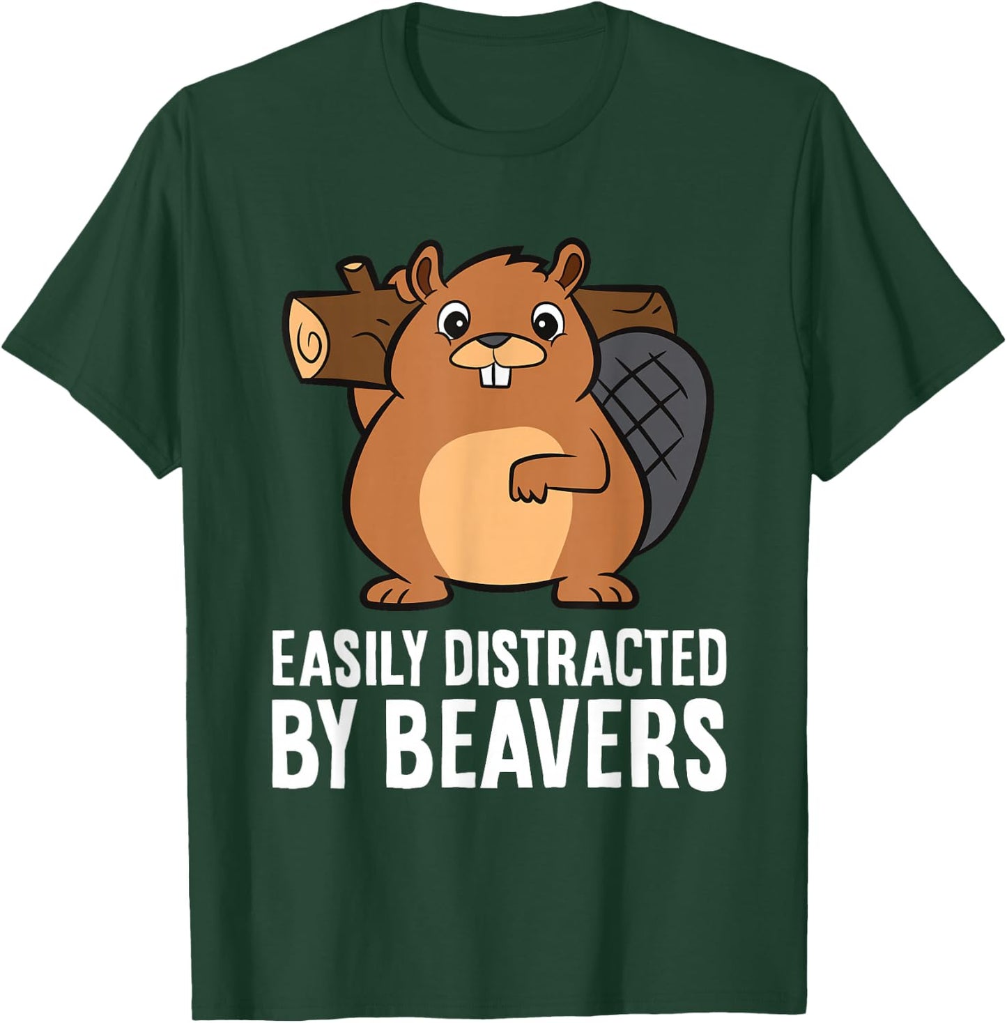 Beaver Lover Rodent Animal Easily Distracted By Beavers T-Shirt - T-Shirt | Forest