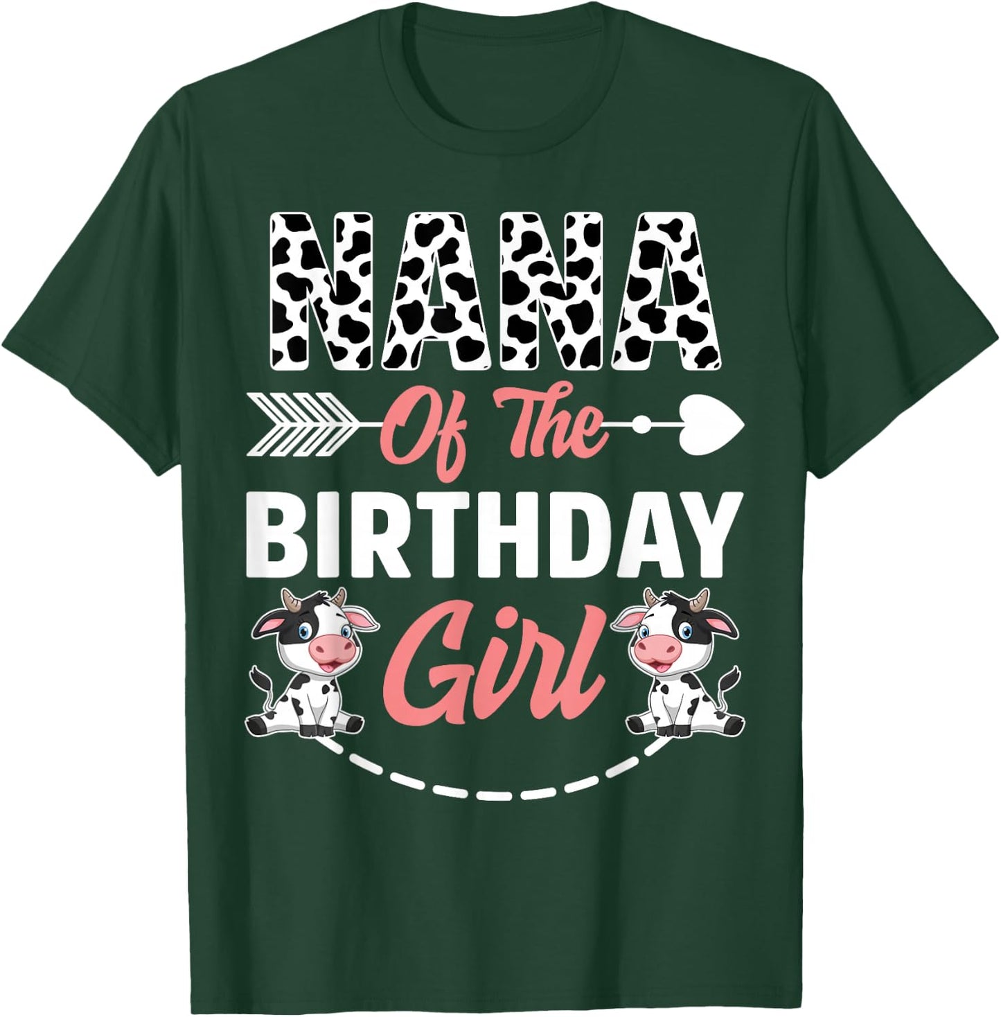 Nana Of The Birthday Girl Cow Birthday Farm Animal T-Shirt - T-Shirt | Forest