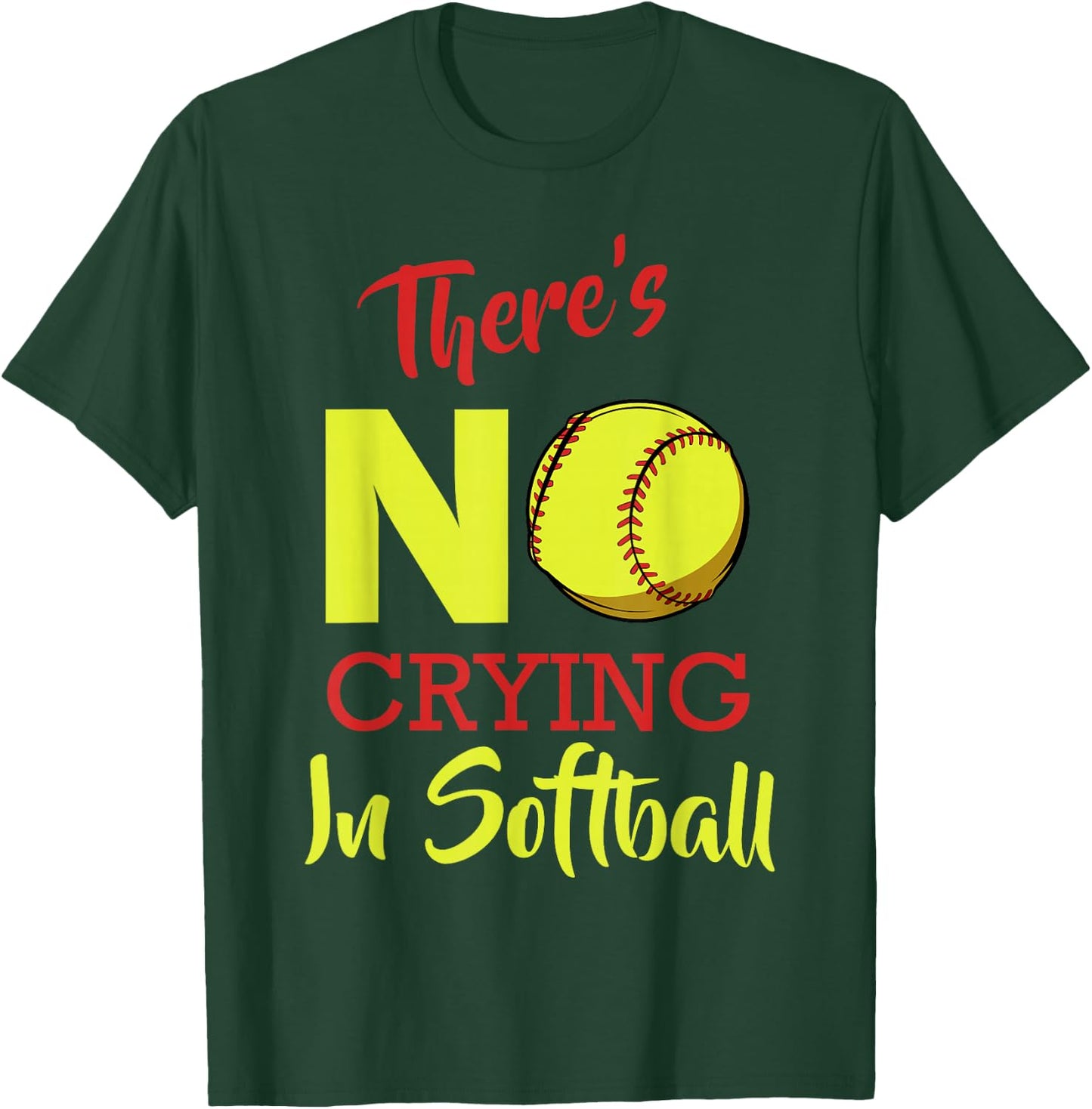 There's No Crying In Softball Baseball Funny Saying T-Shirt - T-Shirt | Forest