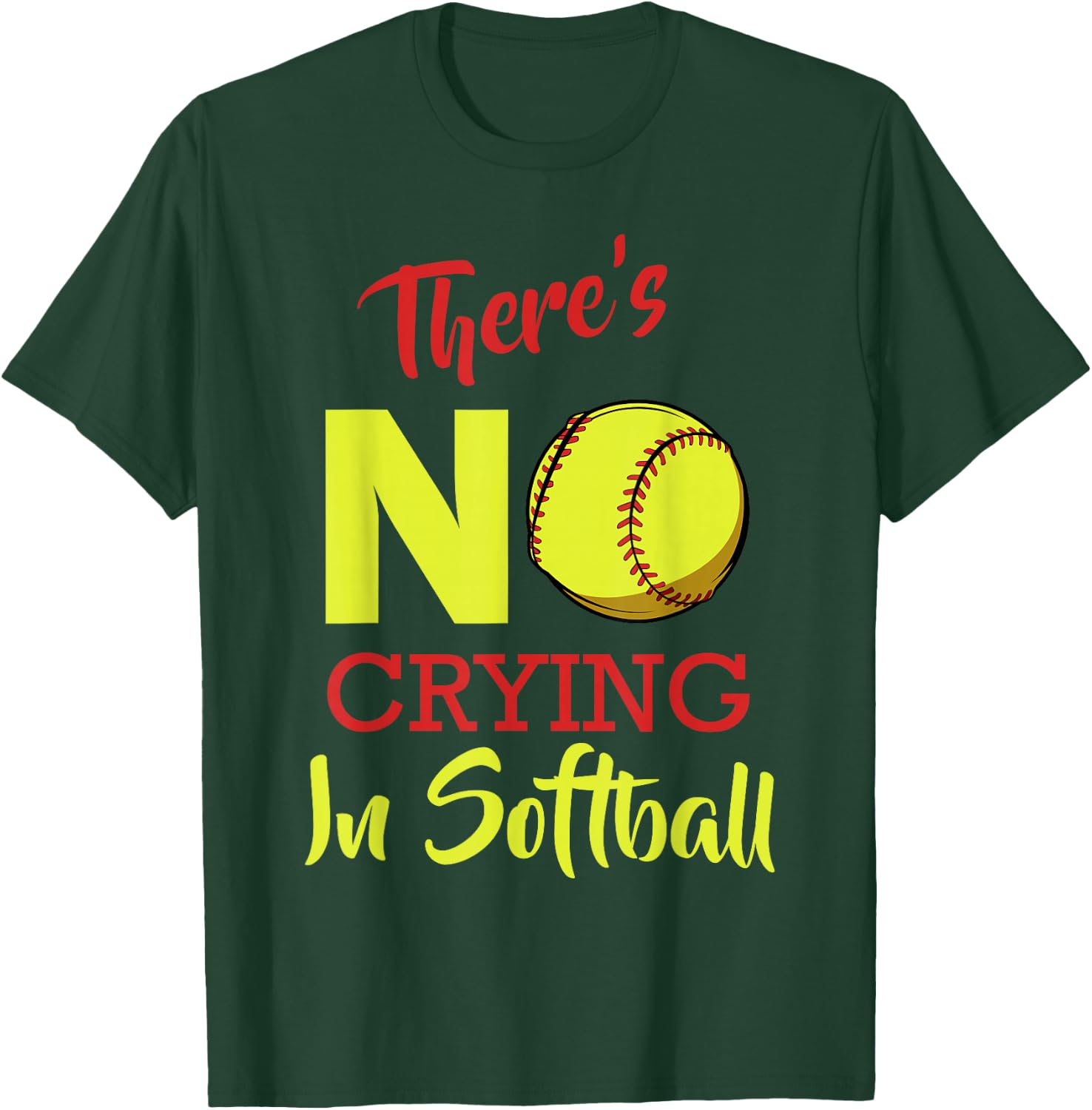 There's No Crying In Softball Baseball Funny Saying T-Shirt - T-Shirt | Forest