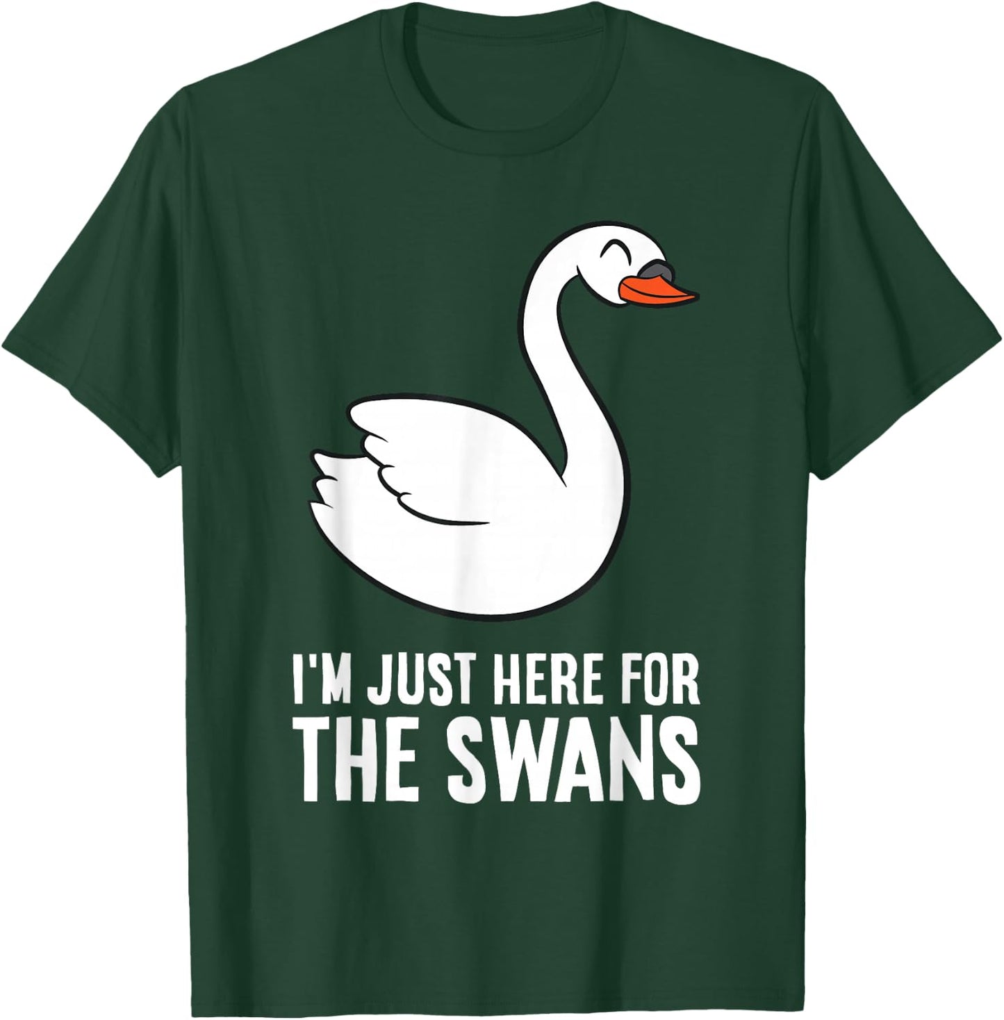 Swan Lover I'm Just Here For The Swans T-Shirt - T-Shirt | Forest