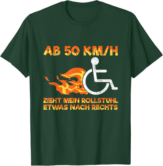 Rollifahrer Ab 50 km/h Zieht Mein Rollstuhl nach Rechts , black T-Shirt - T-Shirt | Forest
