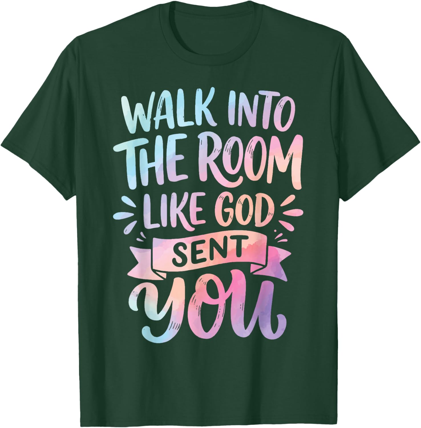 Walk Into The Room Like God Sent You T-Shirt - T-Shirt | Forest