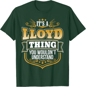 its a LLoyd thing you wouldnt understand LLoyd T-Shirt - T-Shirt | Forest