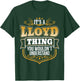 its a LLoyd thing you wouldnt understand LLoyd T-Shirt - T-Shirt | Forest