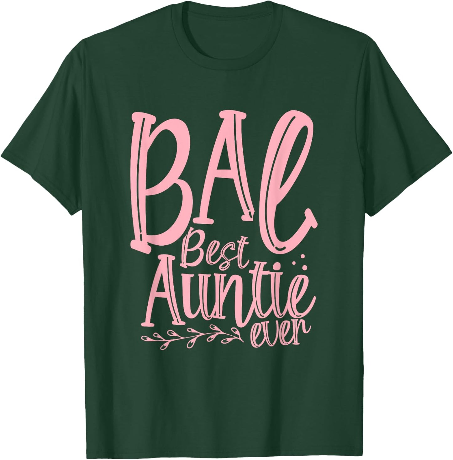 BAE Best Auntie Ever Pink - Favorite Aunt Day Party T-Shirt - T-Shirt | Forest