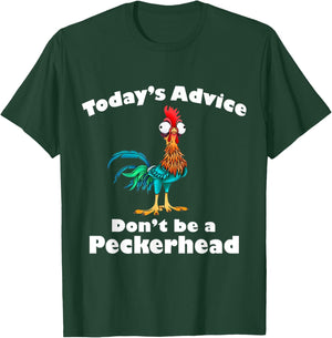 Chicken Funny Today's Advice Don't Be A Peckerhead T-Shirt - T-Shirt | Forest