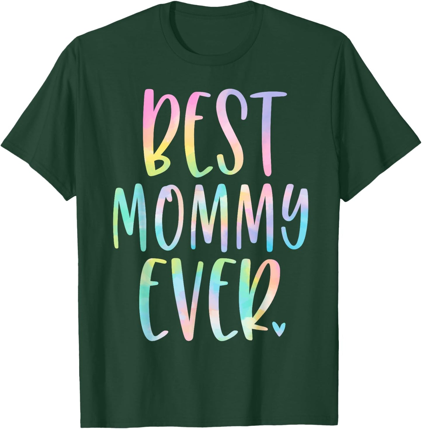 Best Mommy Ever Gifts Mother's Day Tie Dye T-Shirt - T-Shirt | Forest