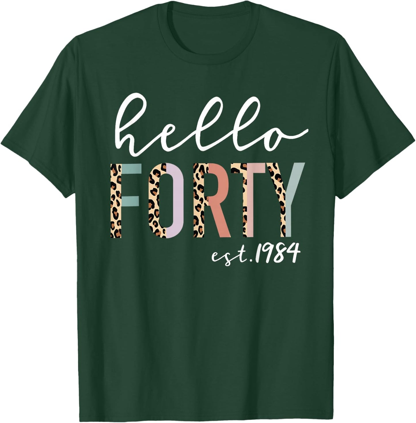 Hello Forty Est 1984 40-Year-Old Women Leopard Print T-Shirt - T-Shirt | Forest