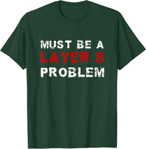 Layer 8 Problem EDV System Administrator IT Support Nerd , black T-Shirt - T-Shirt | Forest
