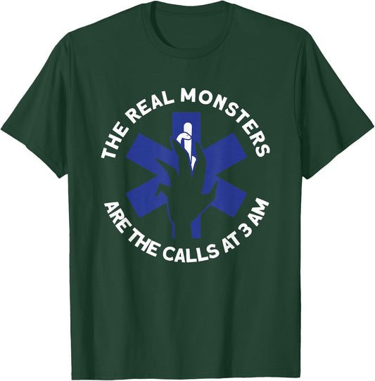 The Real Monsters Are The Calls At 3 AM - EMT Halloween T-Shirt - T-Shirt | Forest