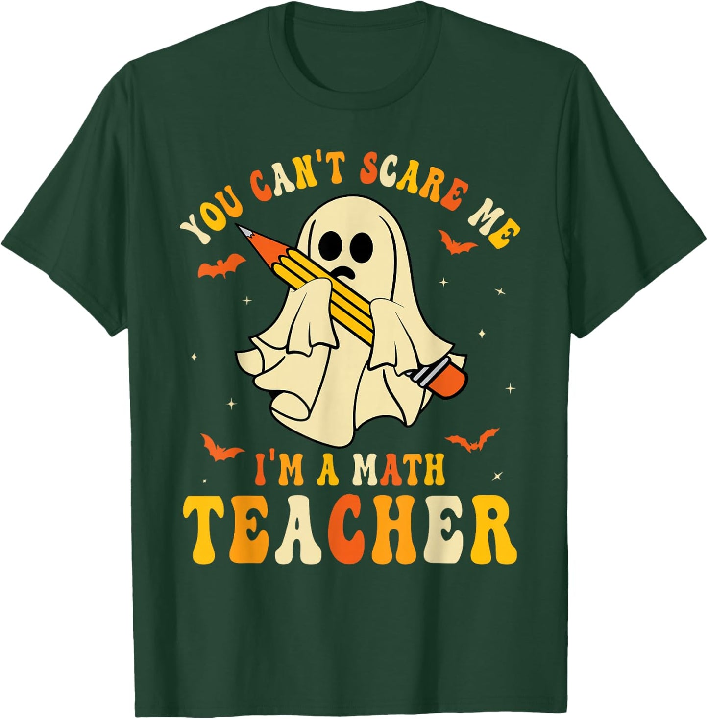 You Can't Scare Me I'm A Math Teacher Halloween Ghost Groovy T-Shirt - T-Shirt | Forest