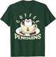 Coffee And Penguins Aquatic Flightless Bird Winter Penguin T-Shirt - T-Shirt | Forest