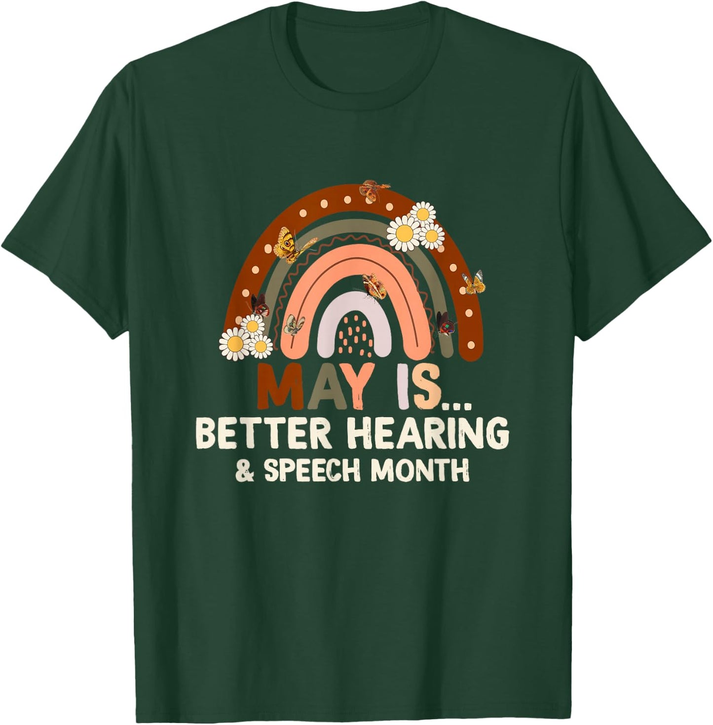 Speech Therapy May is Better Hearing and Speech Month SLP T-Shirt - T-Shirt | Forest