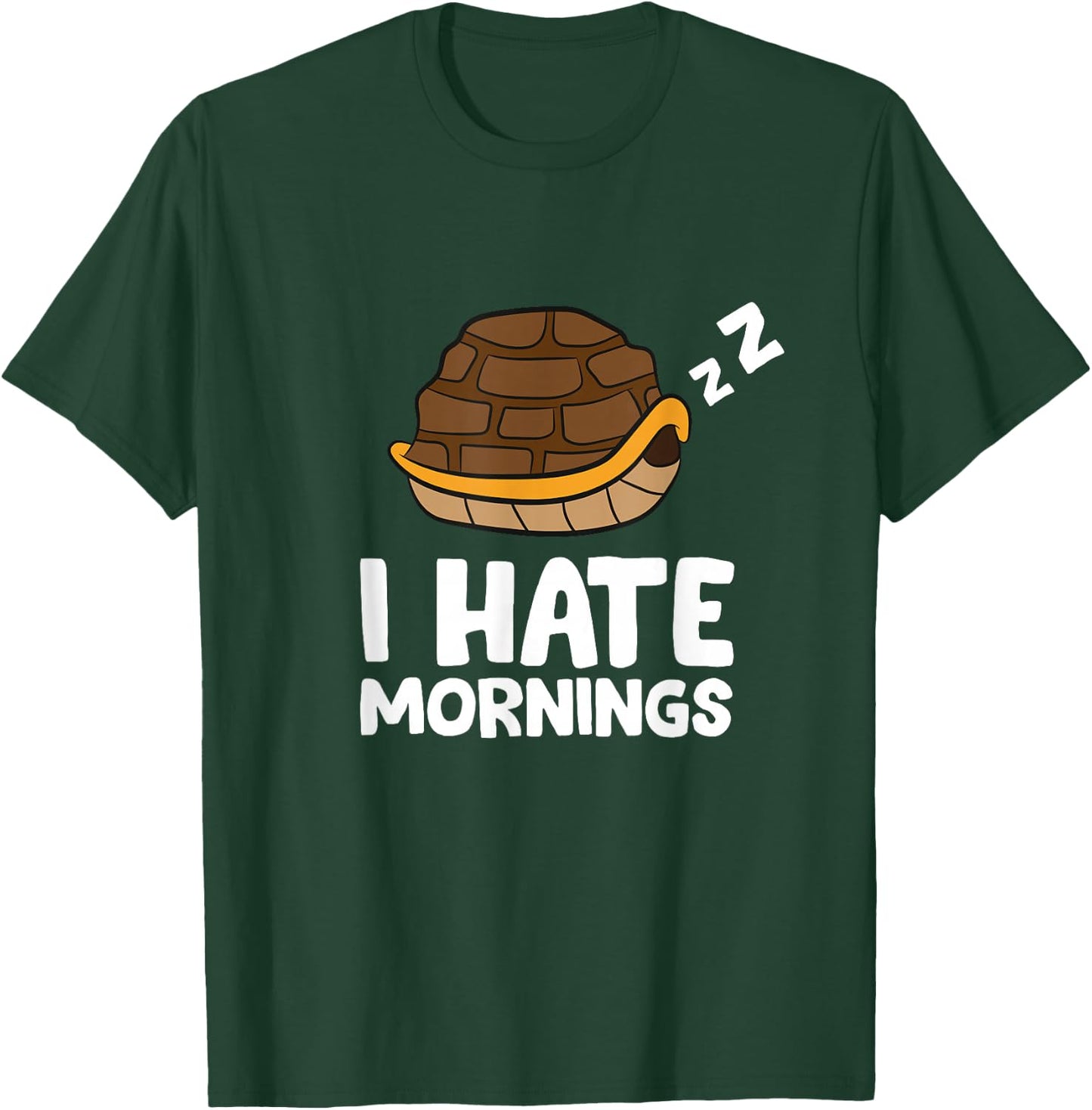 Turtle I Hate Mornings Pyjamas Cute Turtle T-Shirt - T-Shirt | Forest