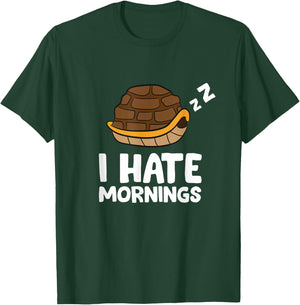 Turtle I Hate Mornings Pyjamas Cute Turtle T-Shirt - T-Shirt | Forest