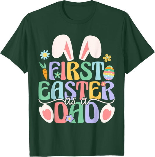 First Easter As A Dad Funny Easter Bunny New Daddy T-Shirt - T-Shirt | Forest