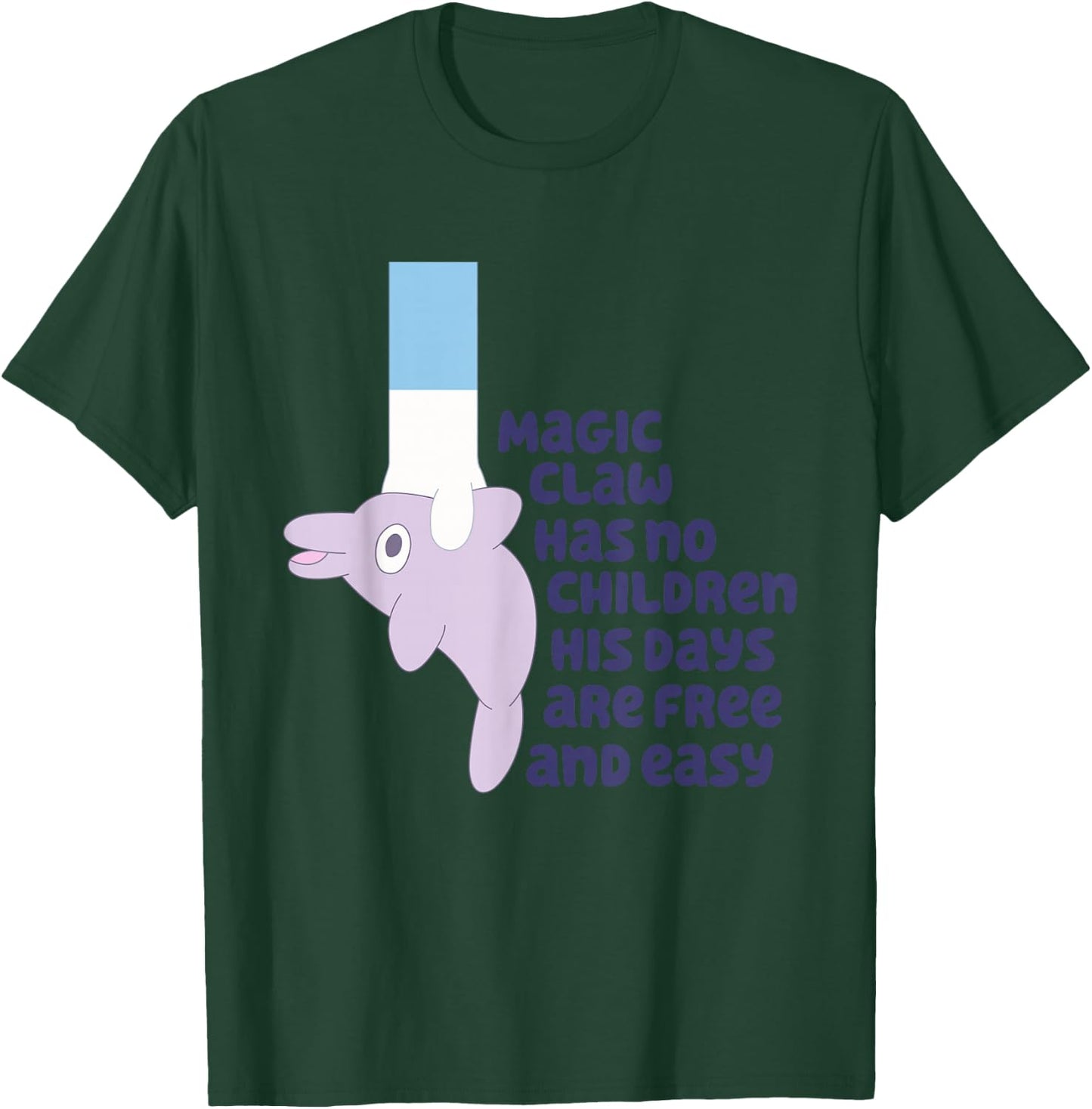Magic Claw Has No Children His Days Are Free And Easy T-Shirt - T-Shirt | Forest