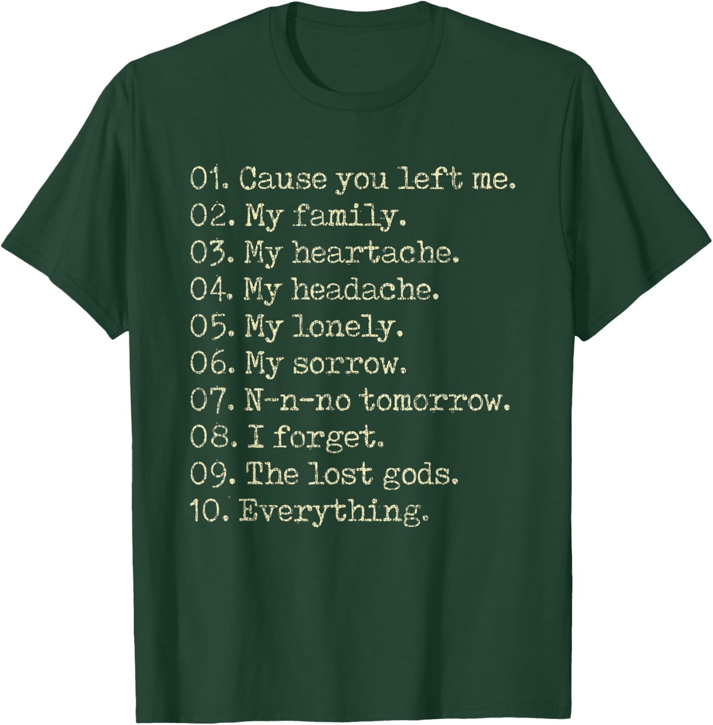 10 Reasons Cause You Left Me My Family My Heartache T-Shirt - T-Shirt | Forest