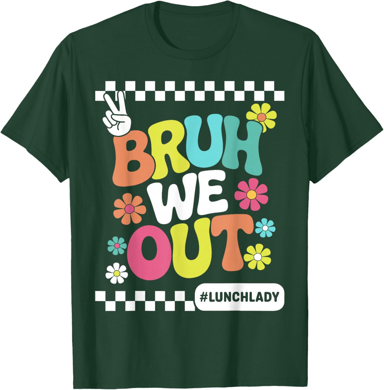 Bruh We Out Lunch Lady Last Day of School Funny Summer T-Shirt - T-Shirt | Forest