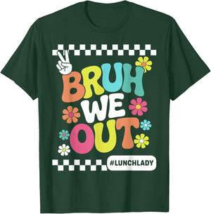 Bruh We Out Lunch Lady Last Day of School Funny Summer T-Shirt - T-Shirt | Forest