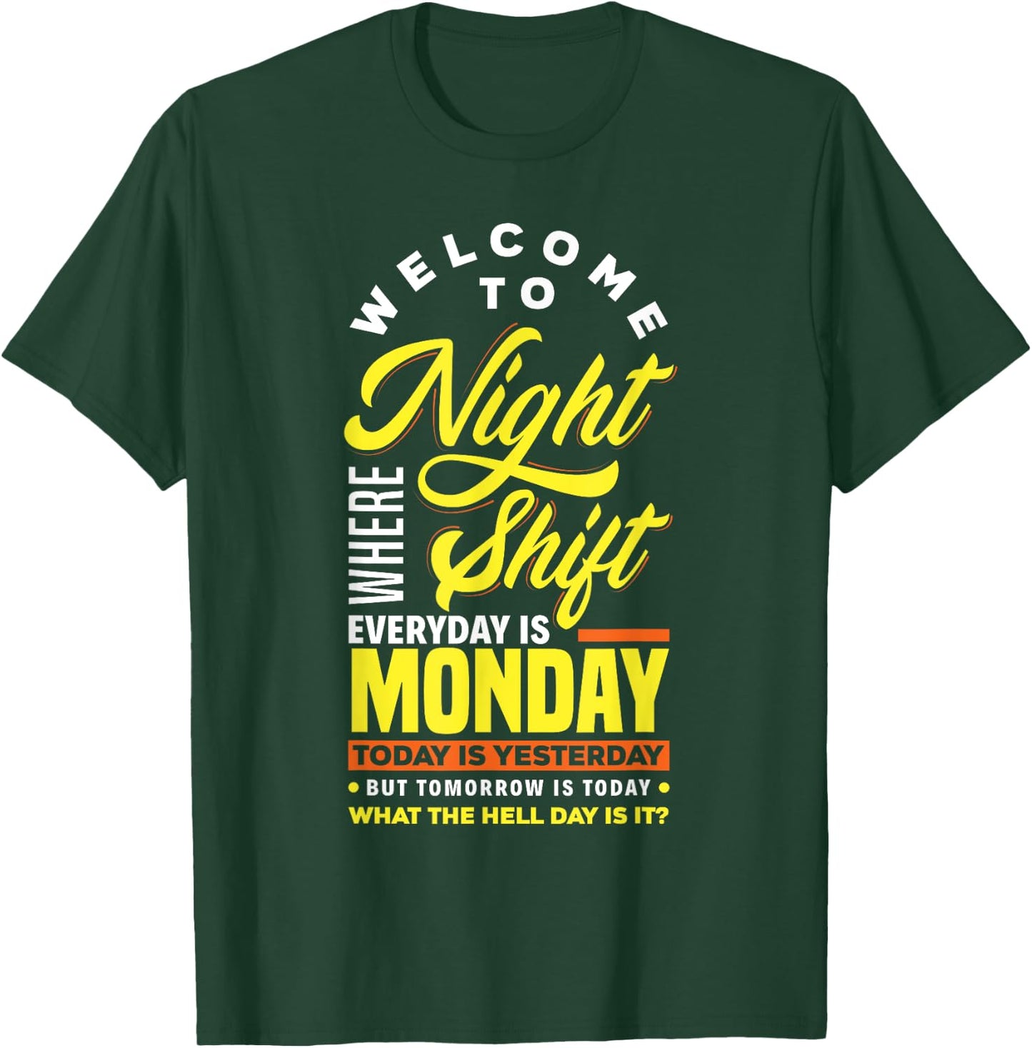 Funny Night Shift Worker Overnight Shift Pun T-Shirt - T-Shirt | Forest