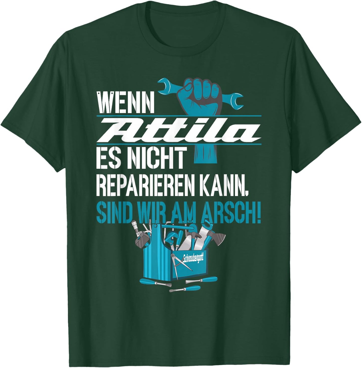 Heimwerker Wenn Attila Es Nicht Reparieren Kann T-Shirt - T-Shirt | Forest