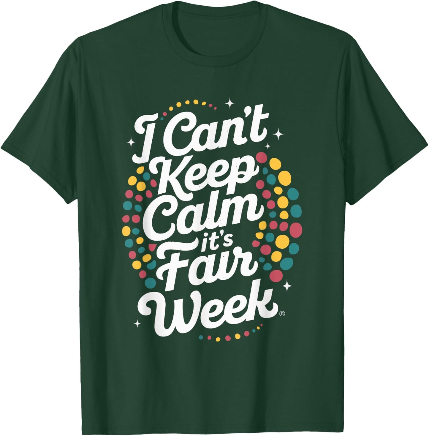 I Can't Keep Calm It's Fair Week , Small, Black T-Shirt - T-Shirt | Forest