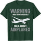 Funny Pilot Warning May Spontaneously Talk About Airplanes T-Shirt - T-Shirt | Forest