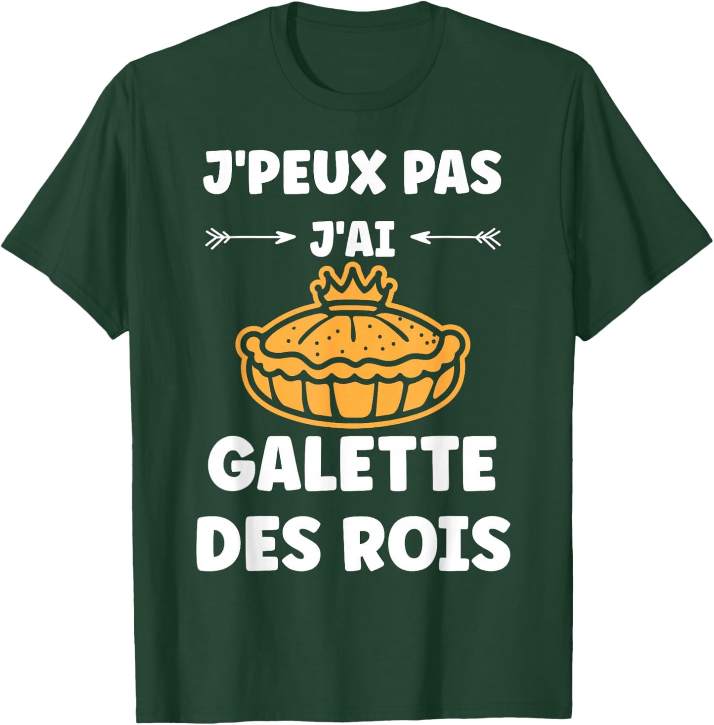 Humour Galette Quote J'peux pas j'ai Galette des rois , Black, S T-Shirt - T-Shirt | Forest