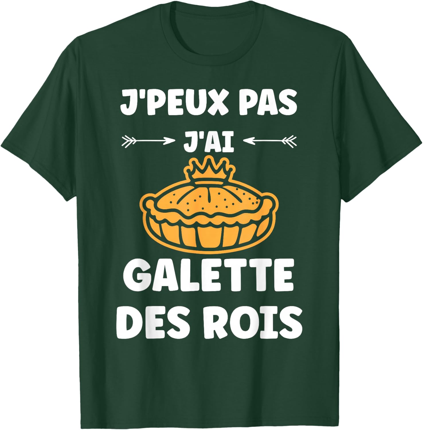 Humour Galette Quote J'peux pas j'ai Galette des rois , Black, S T-Shirt - T-Shirt | Forest