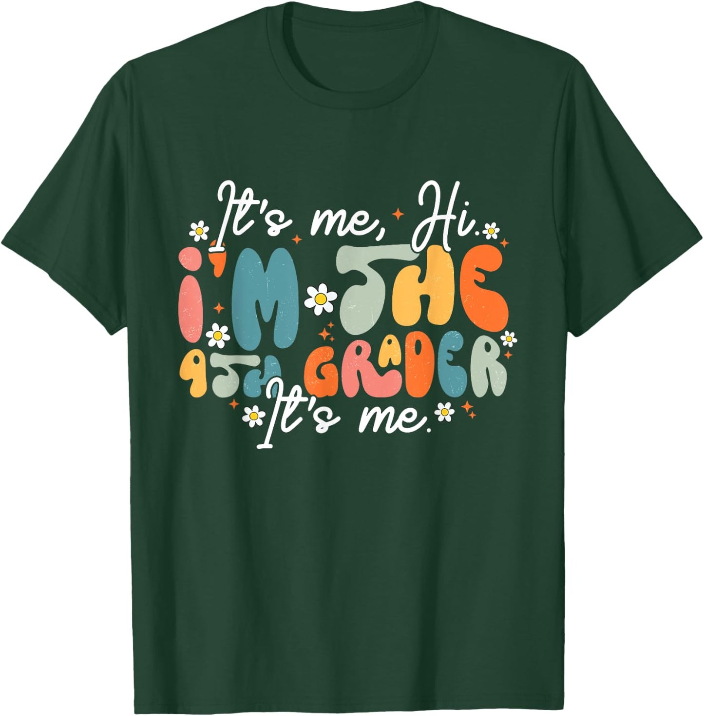 It's Me, Hi I'm The Fourth Grader It's Me Back To School T-Shirt - T-Shirt | Forest